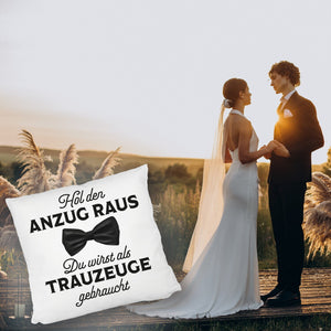 Hol den Anzug raus Trauzeuge Kissen mit Spruch