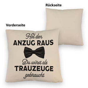 Hol den Anzug raus Trauzeuge Kissen mit Spruch