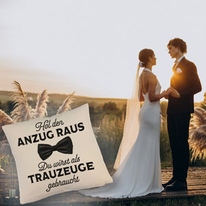 Hol den Anzug raus Trauzeuge Kissen mit Spruch