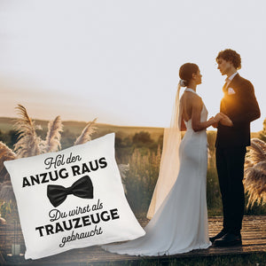 Hol den Anzug raus Trauzeuge Kissen mit Spruch