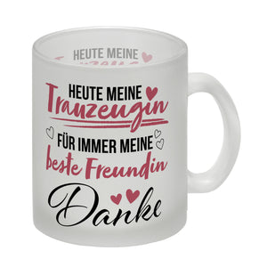 Trauzeugin Kaffeebecher mit Spruch Heute Trauzeugin ewig beste Freundin