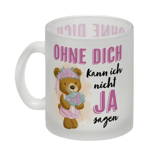 Trauzeugin Teddybär Kaffeebecher mit Spruch Ohne Dich nicht Ja sagen