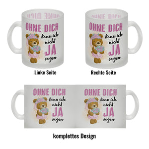 Trauzeugin Teddybär Kaffeebecher mit Spruch Ohne Dich nicht Ja sagen