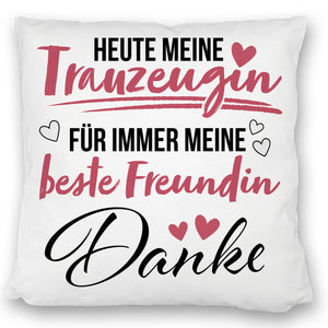 Trauzeugin Kissen mit Spruch heute Trauzeugin - ewig beste Freundin