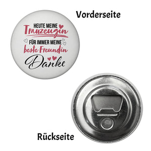 Trauzeugin Magnet rund rund mit Spruch Heute Trauzeugin ewig beste Freundin