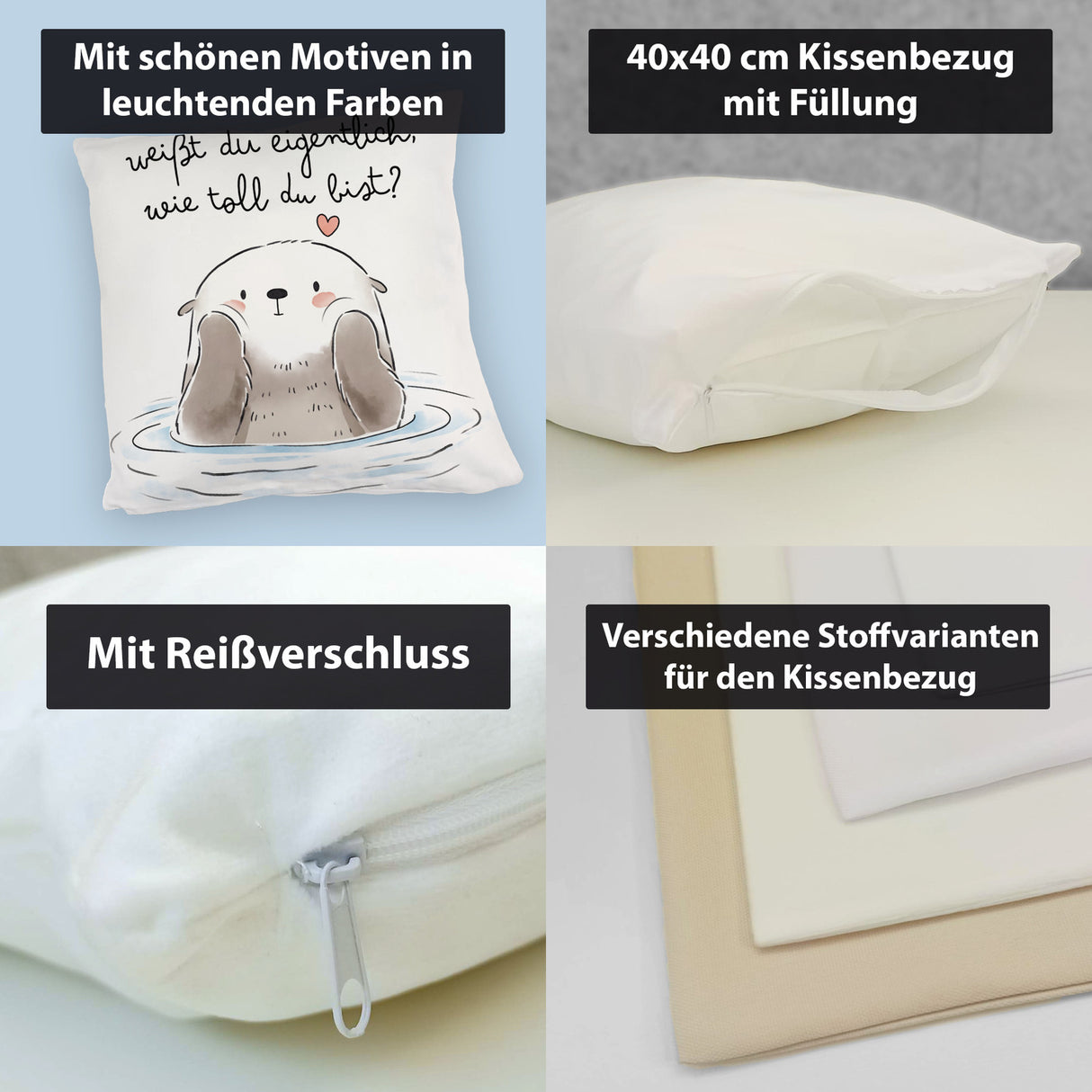 Otter Kissen mit Spruch Weißt du eigentlich wie toll du bist