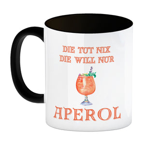 Aperol Kaffeebecher mit Spruch Die tut nix die will nur Aperol
