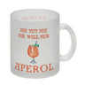 Aperol Kaffeebecher mit Spruch Die tut nix die will nur Aperol