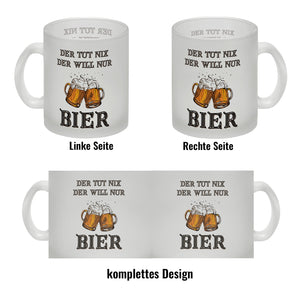 Bier Kaffeebecher mit Spruch Der tut nix der will nur Bier