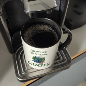 Campen Kaffeebecher mit Spruch Der tut nix der will nur Campen