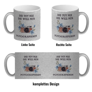 Fotografieren Kaffeebecher mit Spruch Die tut nix die will nur Fotografieren