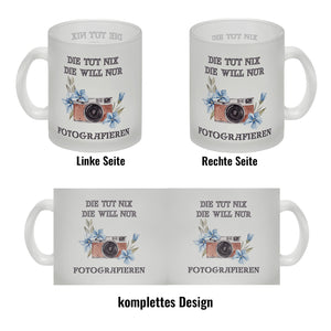 Fotografieren Kaffeebecher mit Spruch Die tut nix die will nur Fotografieren
