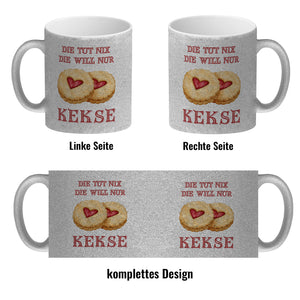 Kekse Kaffeebecher mit Spruch Die tut nix die will nur Kekse
