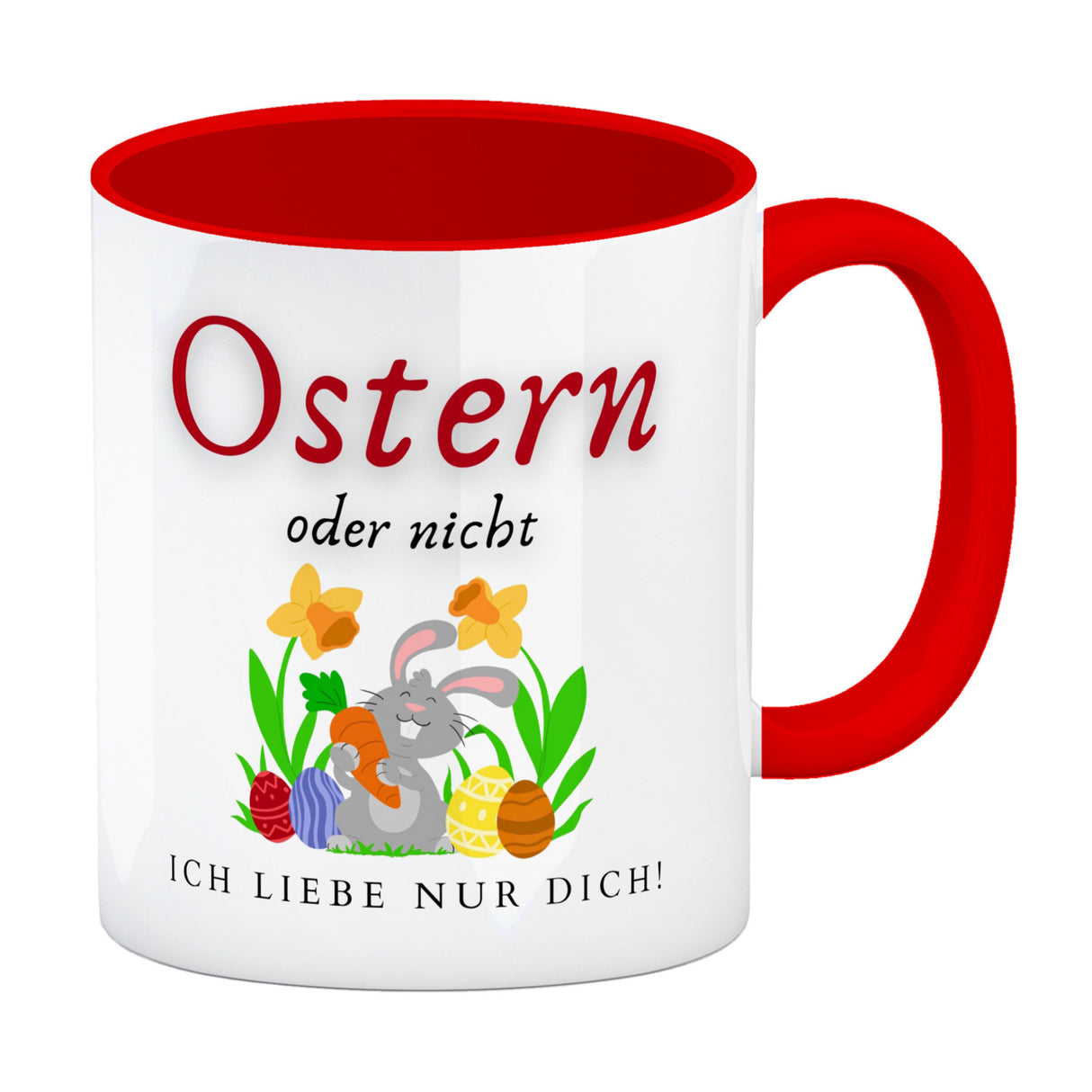Ostern Kaffeebecher mit Spruch Ostern oder nicht ich liebe nur dich