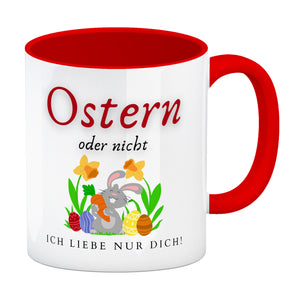Ostern Kaffeebecher mit Spruch Ostern oder nicht ich liebe nur dich