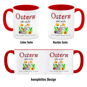 Ostern Kaffeebecher mit Spruch Ostern oder nicht ich liebe nur dich