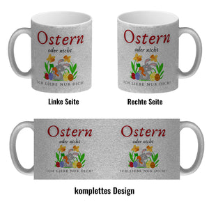 Ostern Kaffeebecher mit Spruch Ostern oder nicht ich liebe nur dich