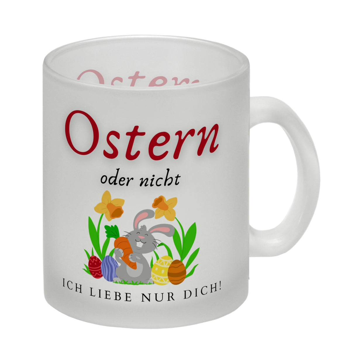 Ostern Kaffeebecher mit Spruch Ostern oder nicht ich liebe nur dich