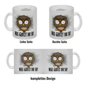 Eule Kaffeebecher mit Spruch Was glotzt du so?