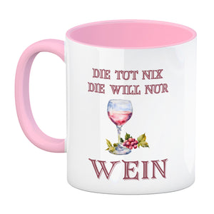 Wein Kaffeebecher mit Spruch Die tut nix die will nur Wein