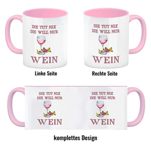 Wein Kaffeebecher mit Spruch Die tut nix die will nur Wein