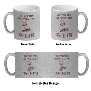Wein Kaffeebecher mit Spruch Die tut nix die will nur Wein