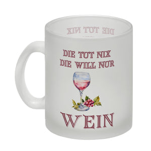 Wein Kaffeebecher mit Spruch Die tut nix die will nur Wein