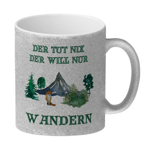 Wandern Kaffeebecher mit Spruch Der tut nix der will nur wandern