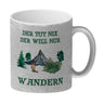 Wandern Kaffeebecher mit Spruch Der tut nix der will nur wandern