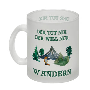Wandern Kaffeebecher mit Spruch Der tut nix der will nur wandern