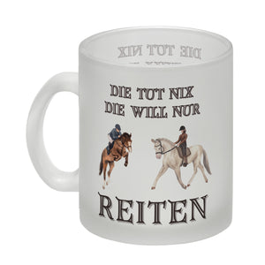 Reiten Kaffeebecher mit Spruch Die tut nix die will nur reiten