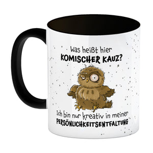 Eule Kaffeebecher mit Spruch Kreativ statt komischer Kauz