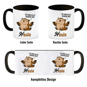 Eule - Heule Kaffeebecher mit Spruch Ist doch alles scheiße hier