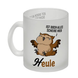Eule - Heule Kaffeebecher mit Spruch Ist doch alles scheiße hier