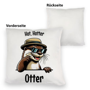Cooler Otter Kissen mit Spruch Hot Hotter Otter
