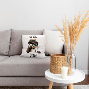 Cooler Otter Kissen mit Spruch Hot Hotter Otter