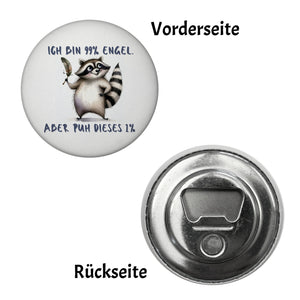 Waschbär Magnet rund mit Spruch Ich bin 99% Engel Aber puh dieses 1%