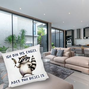 Waschbär Kissen mit Spruch Ich bin 99% Engel Aber puh dieses 1%