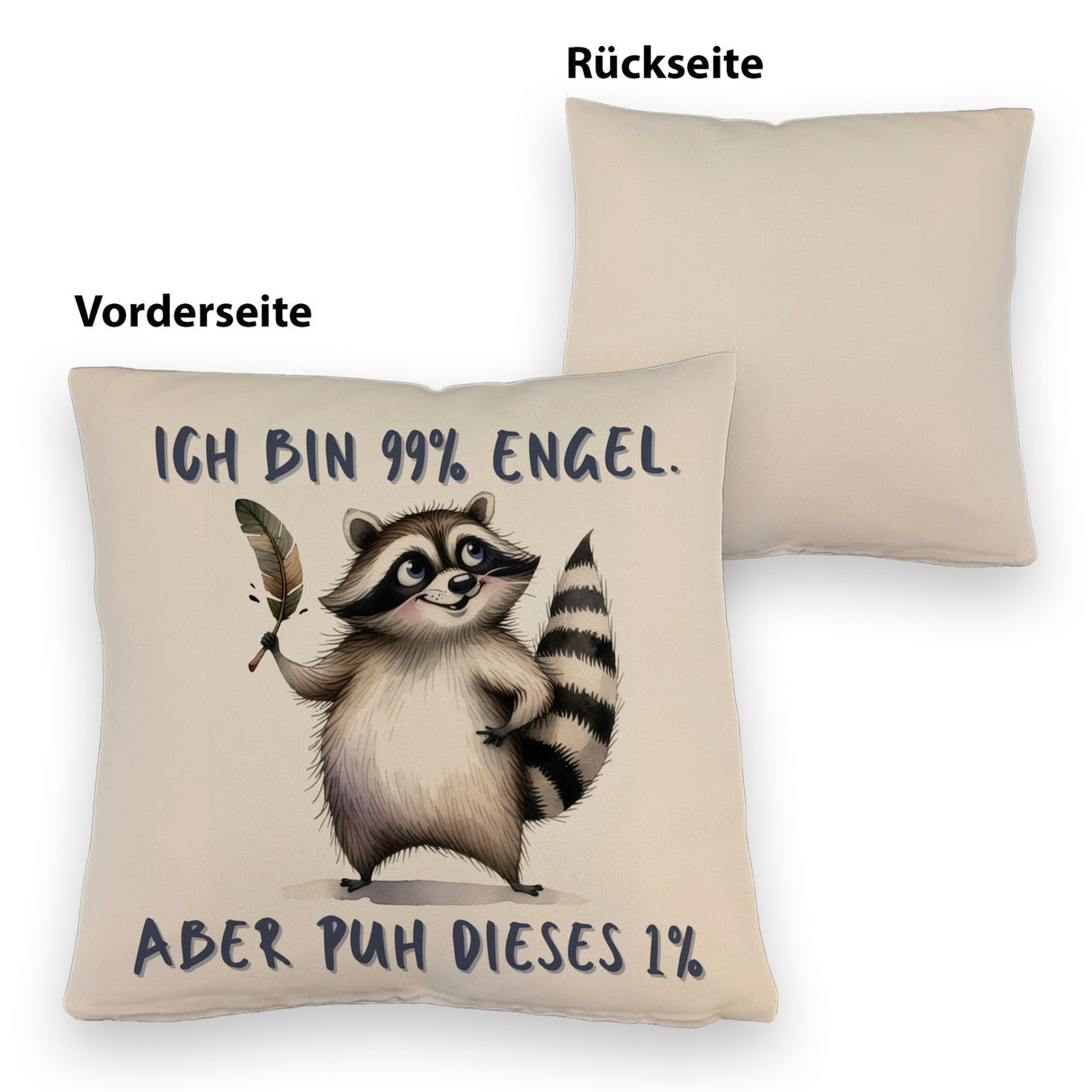 Waschbär Kissen mit Spruch Ich bin 99% Engel Aber puh dieses 1%