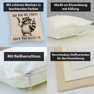 Waschbär Kissen mit Spruch Ich bin 99% Engel Aber puh dieses 1%