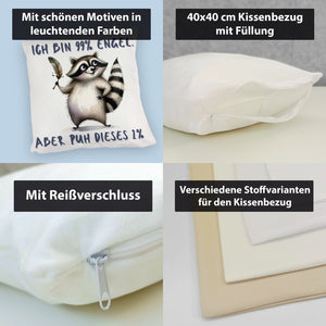 Waschbär Kissen mit Spruch Ich bin 99% Engel Aber puh dieses 1%