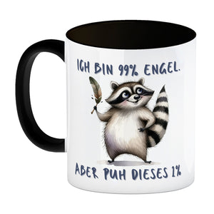 Waschbär Kaffeebecher mit Spruch Ich bin 99% Engel Aber puh dieses 1%