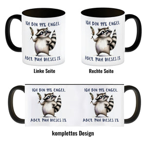 Waschbär Kaffeebecher mit Spruch Ich bin 99% Engel Aber puh dieses 1%