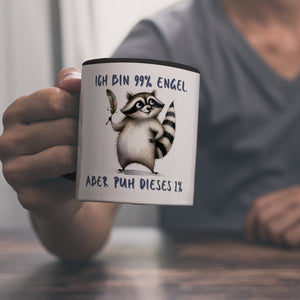 Waschbär Kaffeebecher mit Spruch Ich bin 99% Engel Aber puh dieses 1%