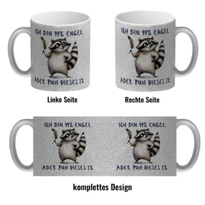 Waschbär Kaffeebecher mit Spruch Ich bin 99% Engel Aber puh dieses 1%