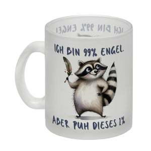 Waschbär Kaffeebecher mit Spruch Ich bin 99% Engel Aber puh dieses 1%