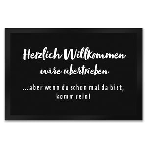 Herzlich Willkommen wäre übertrieben Fußmatte in 35x50 cm