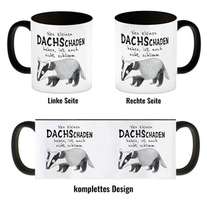 Dachs Kaffeebecher mit Spruch Kleiner Dachschaden nicht schlimm