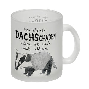 Dachs Kaffeebecher mit Spruch Kleiner Dachschaden nicht schlimm