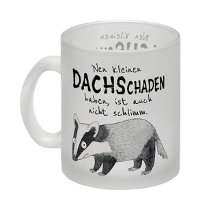 Dachs Kaffeebecher mit Spruch Kleiner Dachschaden nicht schlimm